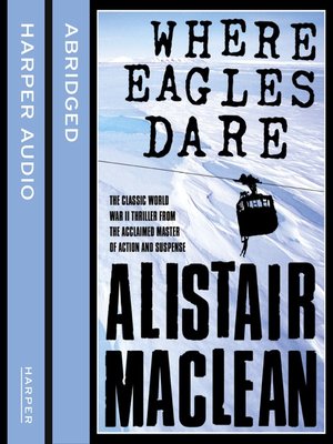 Where Eagles Dare by Alistair MacLean