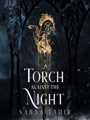 A Torch against the Night  by Sabaa Tahir 