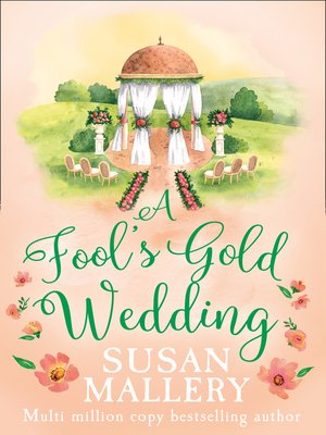 A Fool's Gold Wedding by Susan Mallery · OverDrive: Free ebooks ...