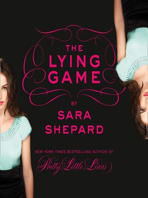 The Lying Game Series Overdrive Ebooks Audiobooks And Videos For Libraries And Schools