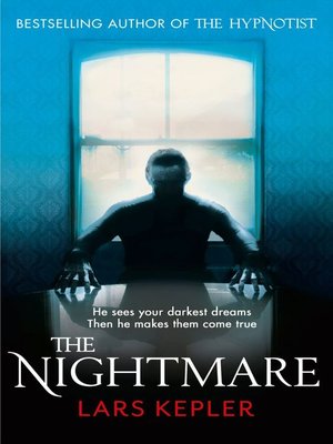 The Nightmare by Lars Kepler · OverDrive: ebooks, audiobooks, and more for  libraries and schools