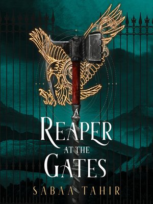 A Reaper At The Gates By Sabaa Tahir Overdrive Ebooks Audiobooks And Videos For Libraries And Schools