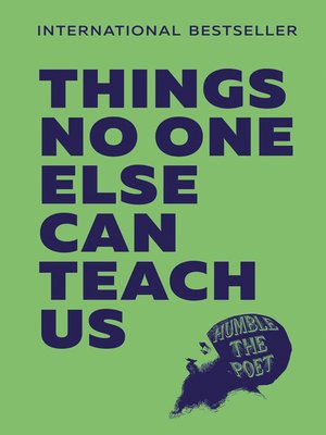 Things No One Else Can Teach Us by Humble the Poet · OverDrive: Free ...