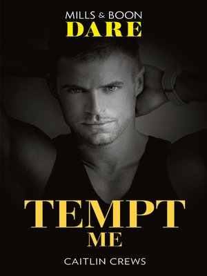 Tempt Me by Caitlin Crews · OverDrive: ebooks, audiobooks, and