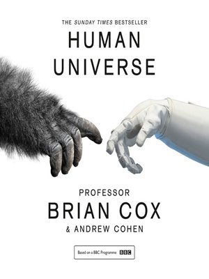 Human Universe by Professor Brian Cox · OverDrive: Free ebooks ...