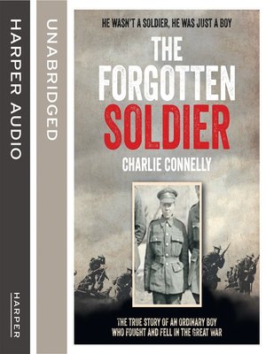 The Forgotten Soldier by Charlie Connelly · OverDrive: ebooks ...