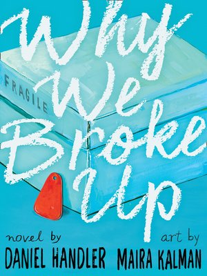 Why We Broke Up By Daniel Handler Overdrive Ebooks Audiobooks And Videos For Libraries And Schools
