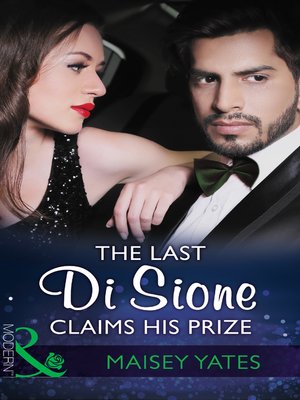 The Last Di Sione Claims His Prize by Maisey Yates · OverDrive: ebooks,  audiobooks, and more for libraries and schools