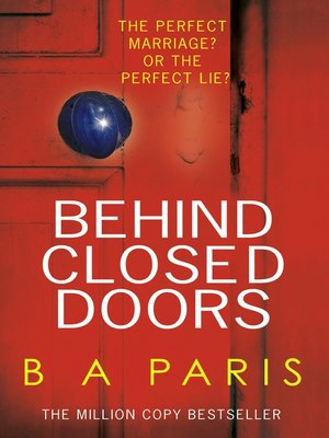 Behind Closed Doors By B A Paris Overdrive Ebooks Audiobooks And Videos For Libraries And Schools