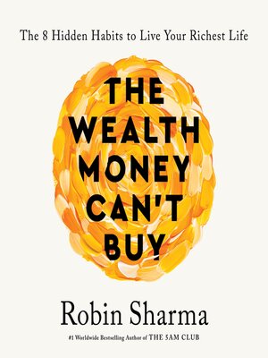 The Wealth Money Can't Buy by Robin Sharma · OverDrive: ebooks ...