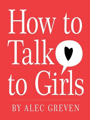 Pdfcoffee.com how-to-talk-to-girls-by-alec-greven-0061709999-pdf-pdf-free -  How to Talk to Girls - Studocu