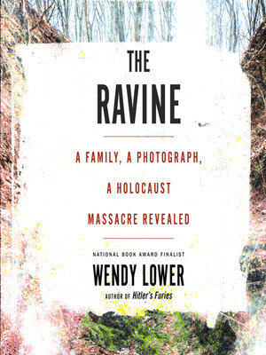 The Ravine by Wendy Lower · OverDrive: Free ebooks, audiobooks & movies ...