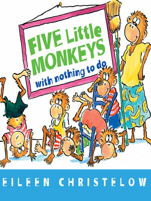 Five Little Monkeys with Nothing to Do by Eileen Christelow · OverDrive ...