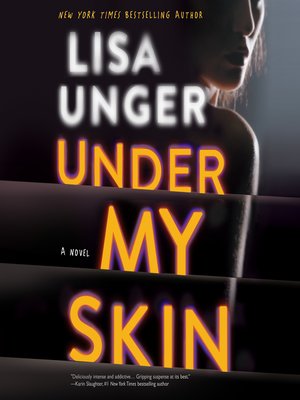 Under My Skin by Lisa Unger · OverDrive: ebooks, audiobooks, and more ...