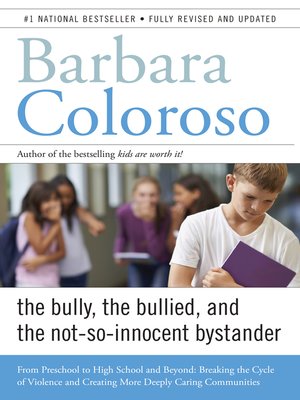 Bully, the Bullied, and the Not-So Innocent Bystander by Barbara ...