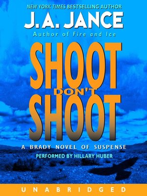 Shoot Don't Shoot by J. A. Jance · OverDrive: Free ebooks, audiobooks ...