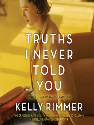 Truths I Never Told You by Kelly Rimmer · OverDrive: ebooks, audiobooks ...