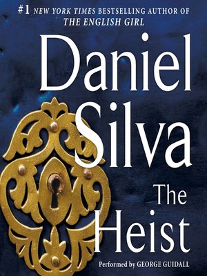 The Heist by Daniel Silva · OverDrive: ebooks, audiobooks, and more for ...