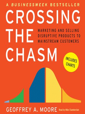 Crossing the Chasm by Geoffrey A. Moore · OverDrive: ebooks, audiobooks ...