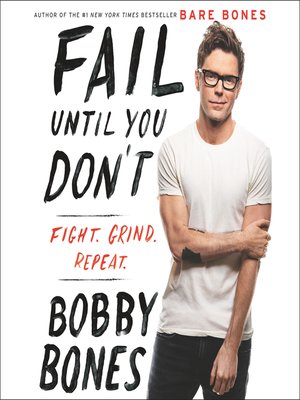 Fail Until You Don't by Bobby Bones · OverDrive: ebooks, audiobooks ...