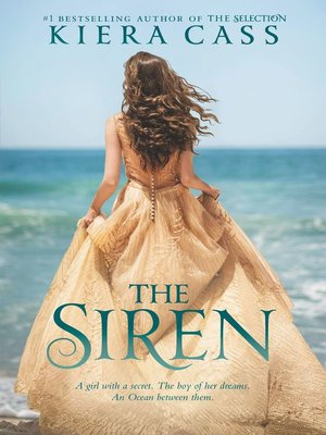 The Siren by Kiera Cass · OverDrive: ebooks, audiobooks, and more for  libraries and schools