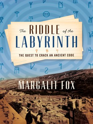 margalit fox riddle of the labyrinth