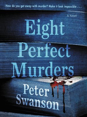 Eight Perfect Murders by Peter Swanson · OverDrive: ebooks, audiobooks ...