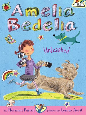 Amelia Bedelia Unleashed By Herman Parish Overdrive Ebooks Audiobooks And More For Libraries And Schools