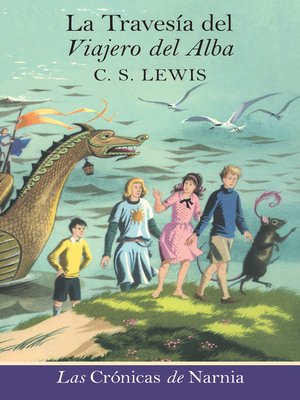 La travesia del Viajero del Alba by C. S. Lewis Â· OverDrive: ebooks,  audiobooks, and more for libraries and schools