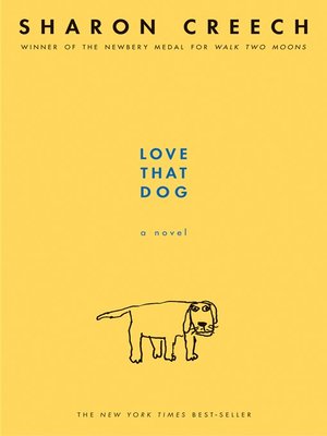 Love That Dog by Sharon Creech Love That Dog by Sharon Creech