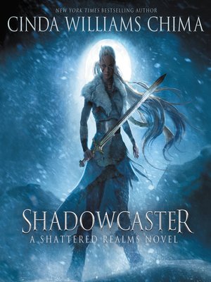 Shadowcaster by Cinda Williams Chima · OverDrive: Free ebooks ...