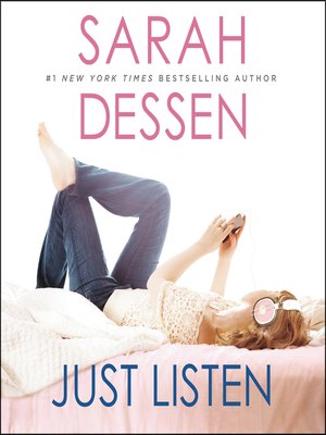 Just Listen by Sarah Dessen · OverDrive: ebooks, audiobooks, and more ...