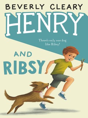 henry huggins and ribsy henry huggins and ribsy