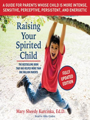 Raising Your Spirited Child by Mary Sheedy Kurcinka · OverDrive: ebooks ...