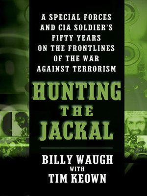 Hunting the Jackal by Billy Waugh · OverDrive: Free ebooks, audiobooks ...