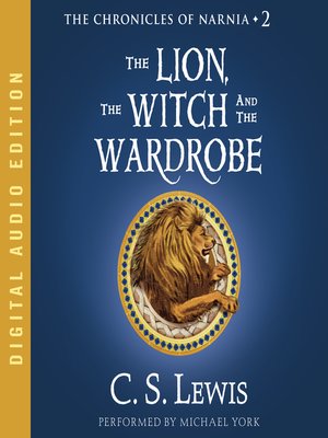 The Lion The Witch And The Wardrobe By C S Lewis Overdrive