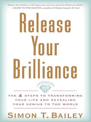 Release Your Brilliance by Simon T. Bailey · OverDrive: ebooks, audiobooks, and more for libraries and schools
