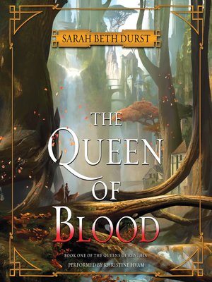 The Queen of Blood by Sarah Beth Durst · OverDrive: ebooks, audiobooks ...