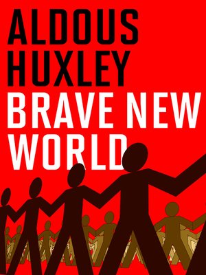 Brave New World By Aldous Huxley · Overdrive: Ebooks, Audiobooks, And More  For Libraries And Schools