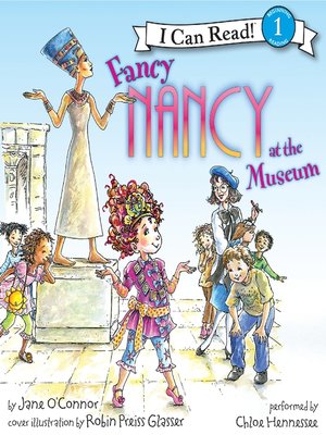 Fancy Nancy at the Museum by Jane O'Connor · OverDrive: ebooks ...