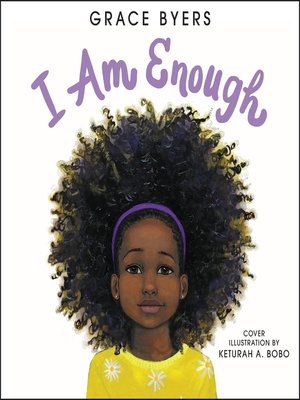 I Am Enough by Grace Byers · OverDrive: ebooks, audiobooks, and more ...