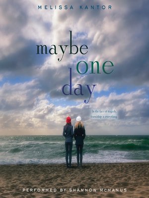 Maybe One Day By Melissa Kantor Overdrive Ebooks Audiobooks And Videos For Libraries And Schools Maybe One Day By Melissa Kantor Overdrive Ebooks Audiobooks And Videos For Libraries And Schools