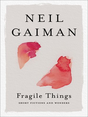 Fragile Things by Neil Gaiman · OverDrive: ebooks, audiobooks, and more ...