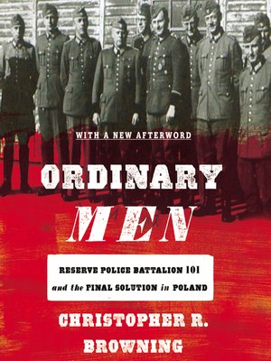 Ordinary Men by Christopher R. Browning · OverDrive: Free ebooks ...