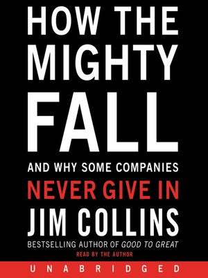  How the Mighty Fall: And Why Some Companies Never Give In (Good  to Great Book 4) eBook : Collins, Jim: Kindle Store