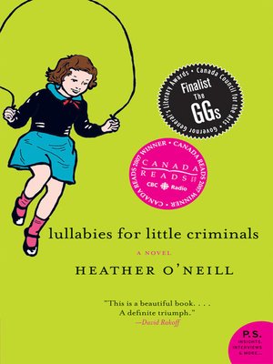 Lullabies For Little Criminals By Heather O Neill Overdrive Ebooks Audiobooks And Videos For Libraries And Schools