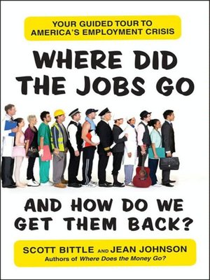 Where Did the Jobs Go—and How Do We Get Them Back? by Scott Bittle ...