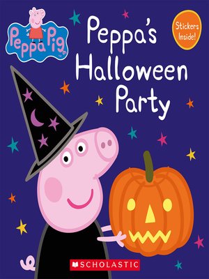 Peppa's Halloween Party by Scholastic · OverDrive: ebooks, audiobooks ...