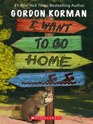 I Want to Go Home! by Gordon Korman