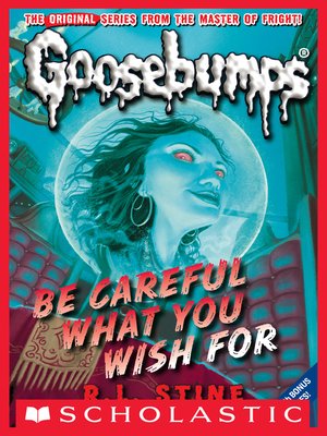 Be Careful What You Wish For by R. L. Stine · OverDrive: ebooks ...